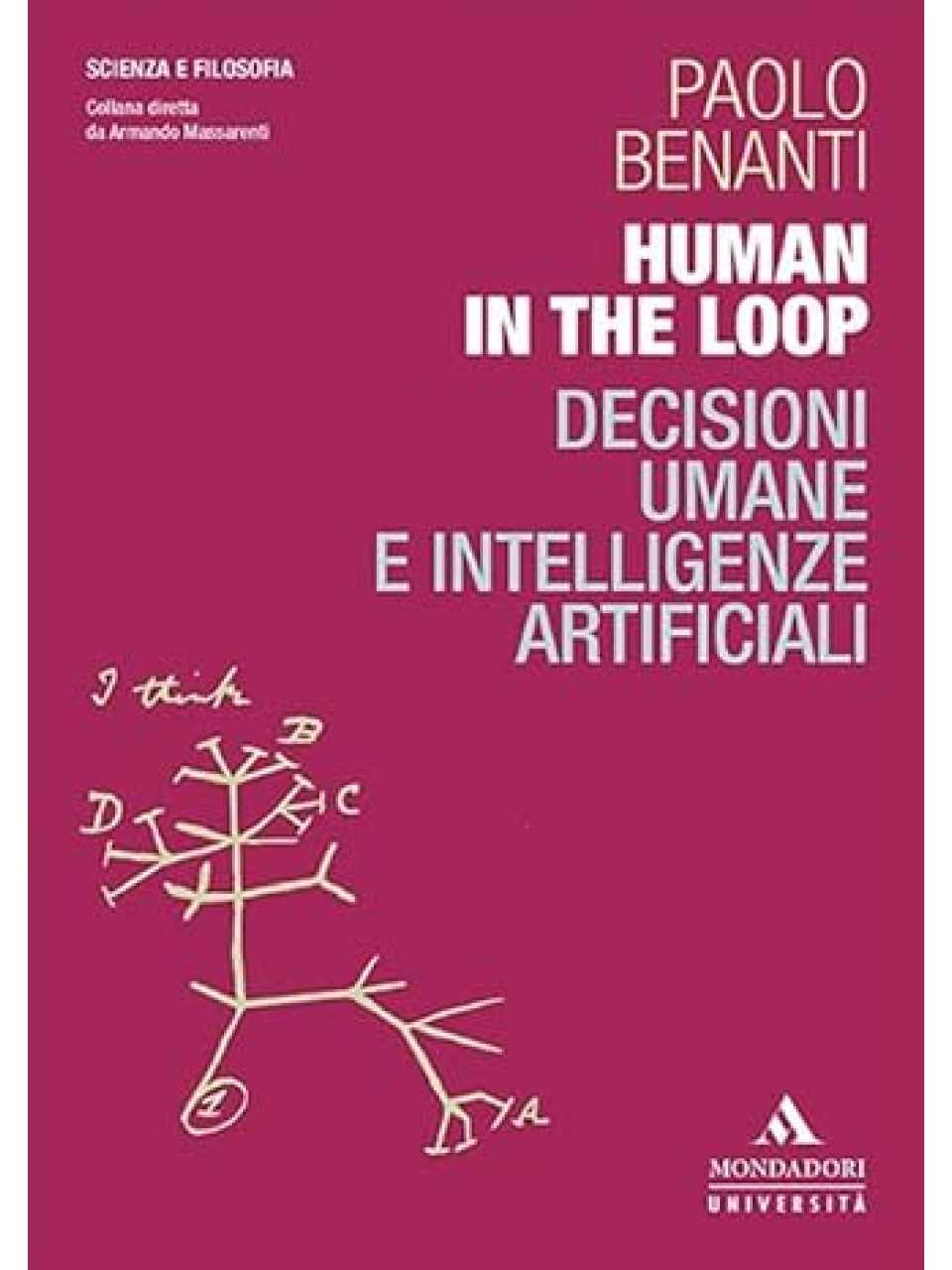 Human in the loop. Decisioni umane e intelligenze artificiali