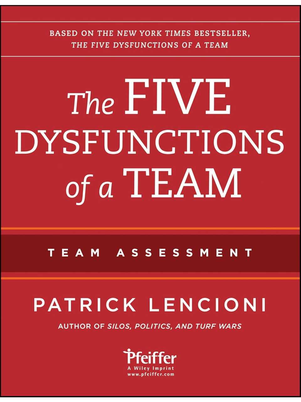 The five dysfunctions of a team: team assessment