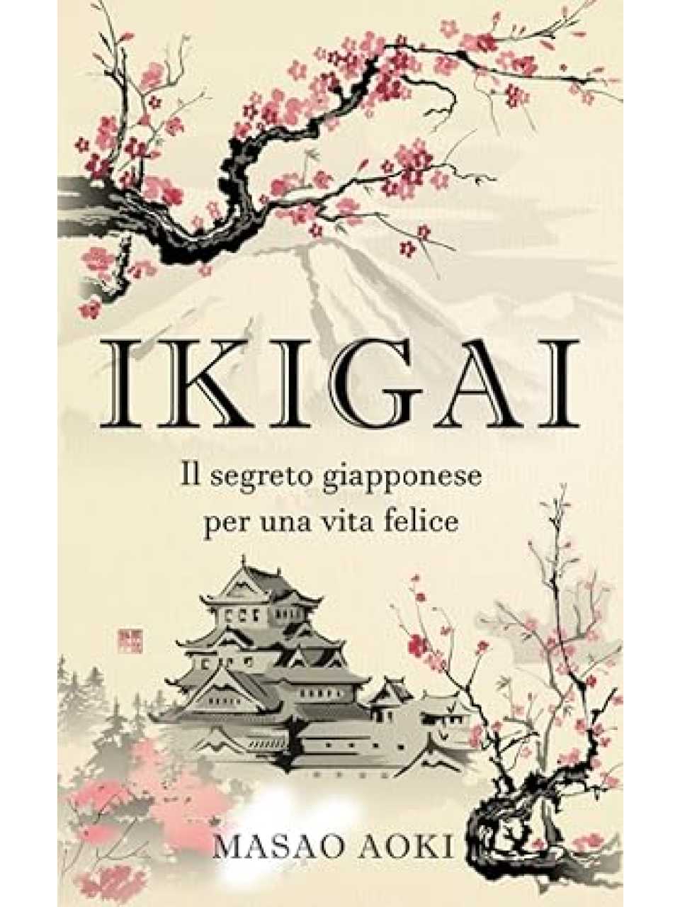Ikigai: Il segreto giapponese per una vita felice