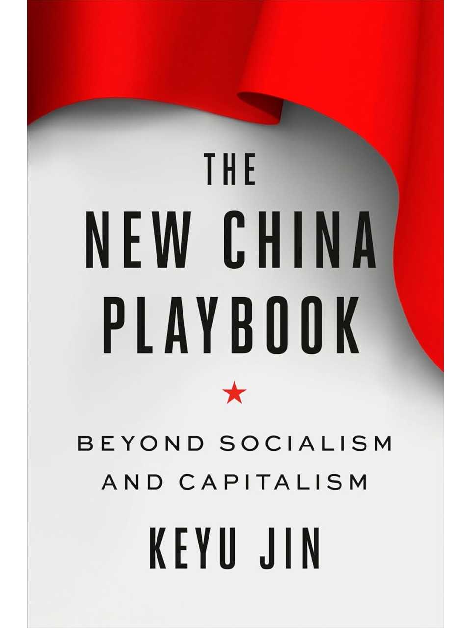 The new China playbook: beyond socialism and capitalism
