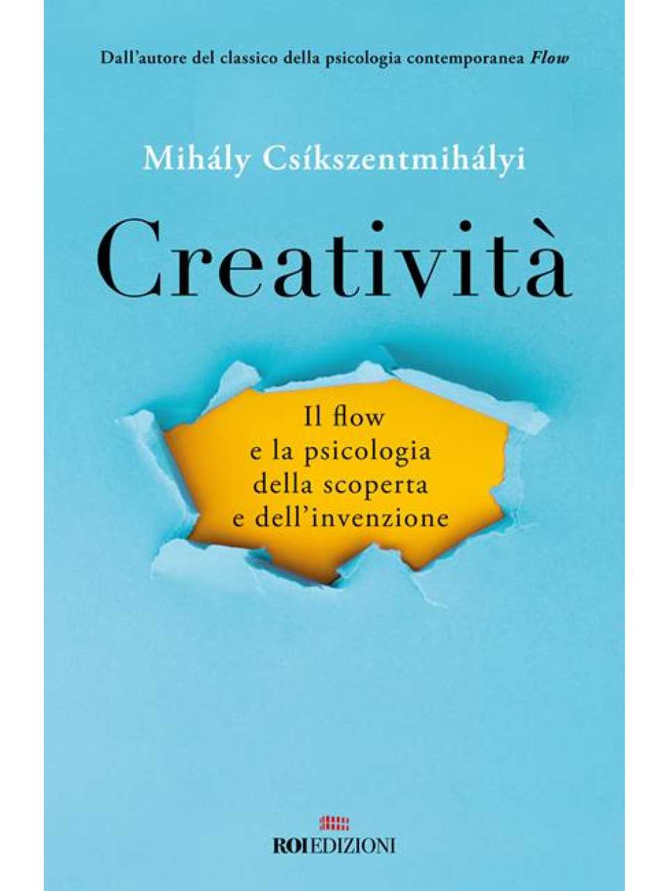 Creatività. Il flow e la psicologia della scoperta e dell'invenzione