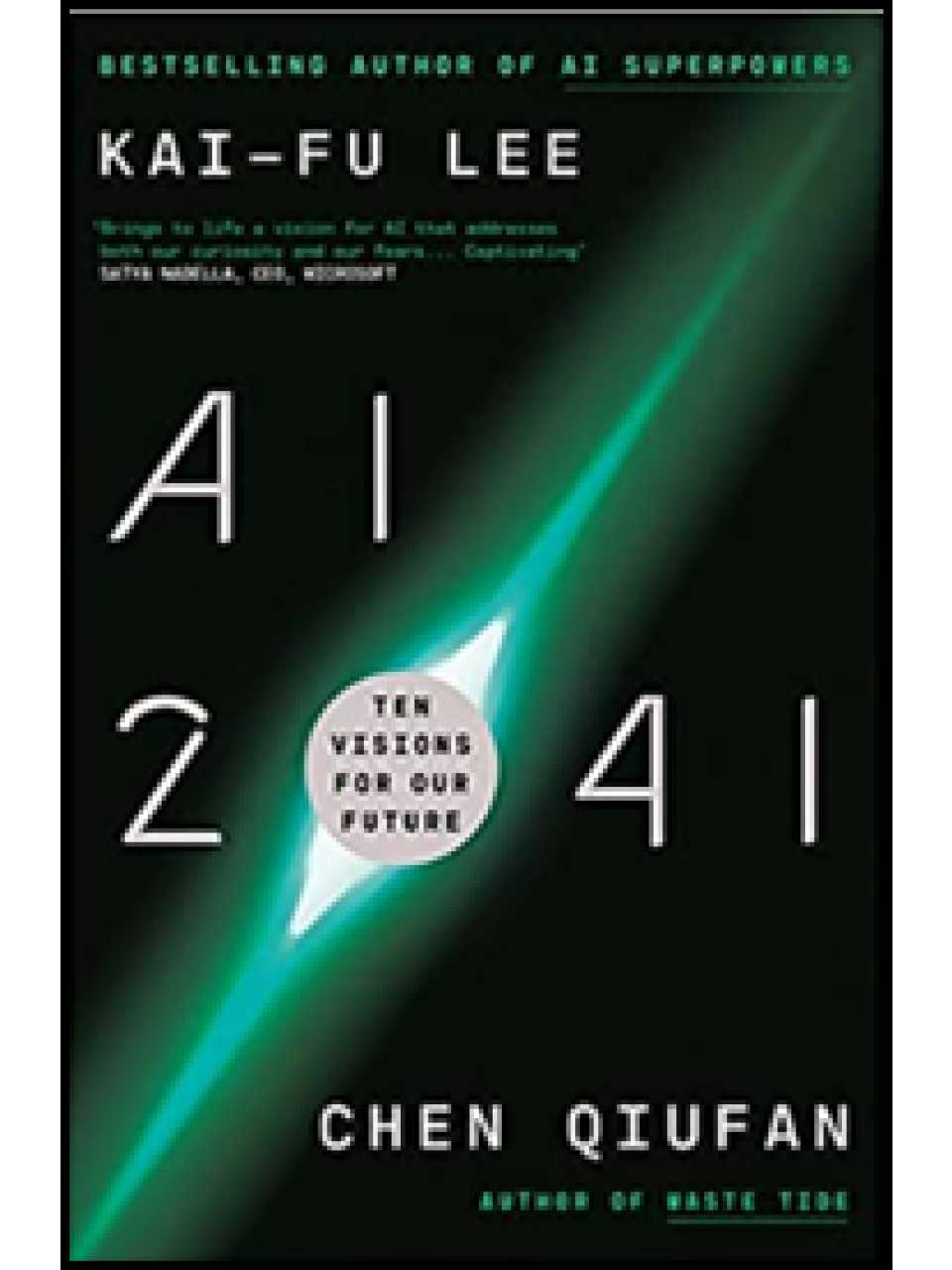 AI 2041. Ten Visions for Our Future