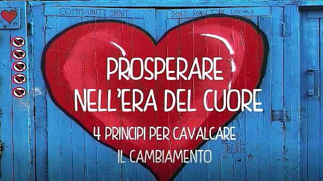 Prosperare nell’era del cuore. Intervento di Luca Mazzucchelli