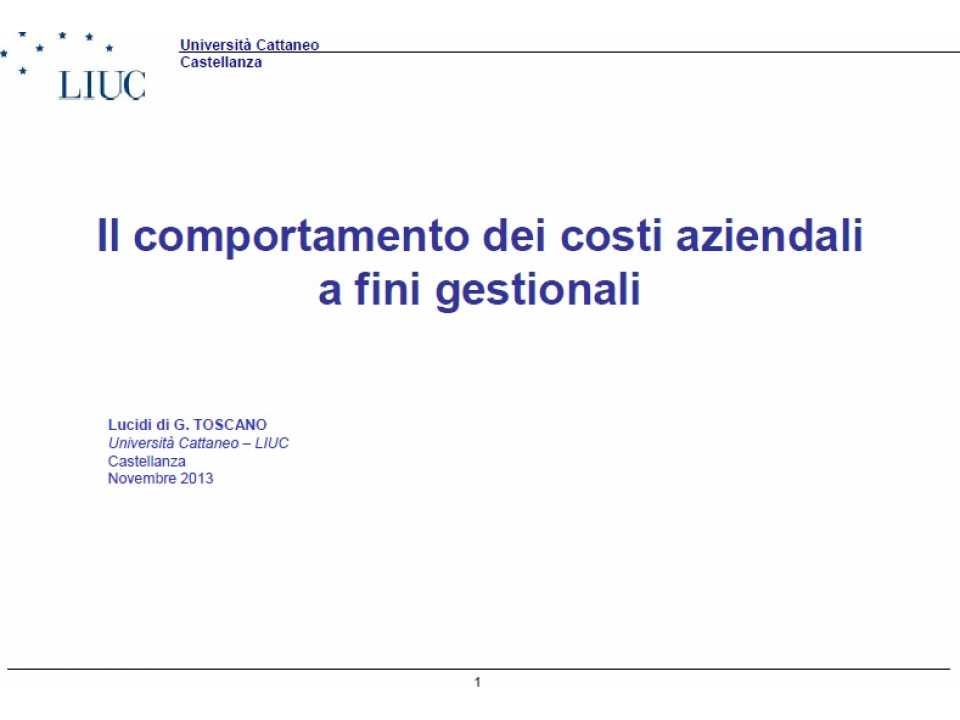 Presentazione di Giuseppe Toscano. Il comportamento dei costi aziendali a fini gestionali.