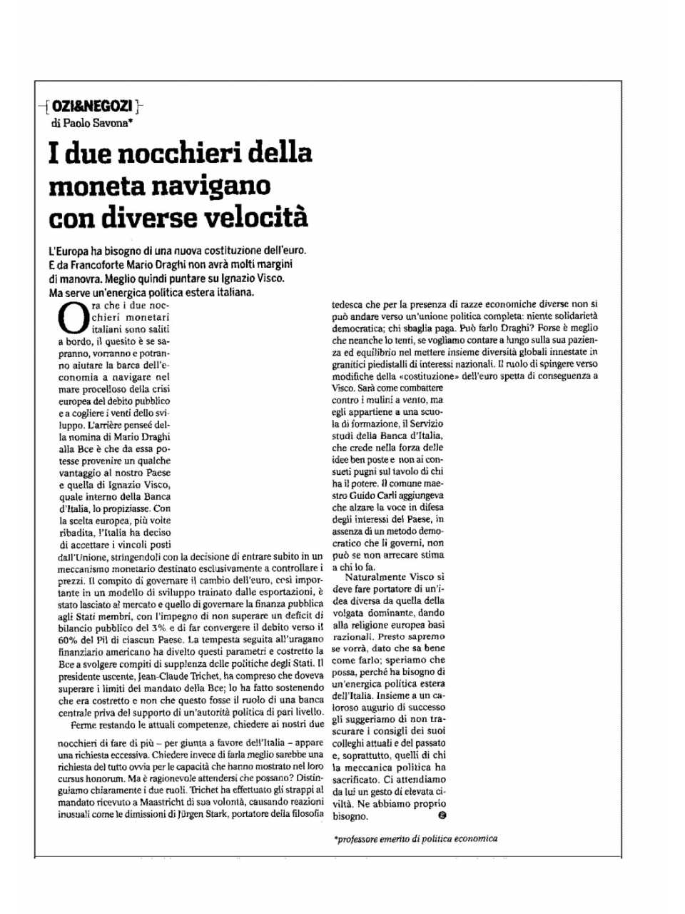 I due nocchieri della moneta navigano con diverse velocità