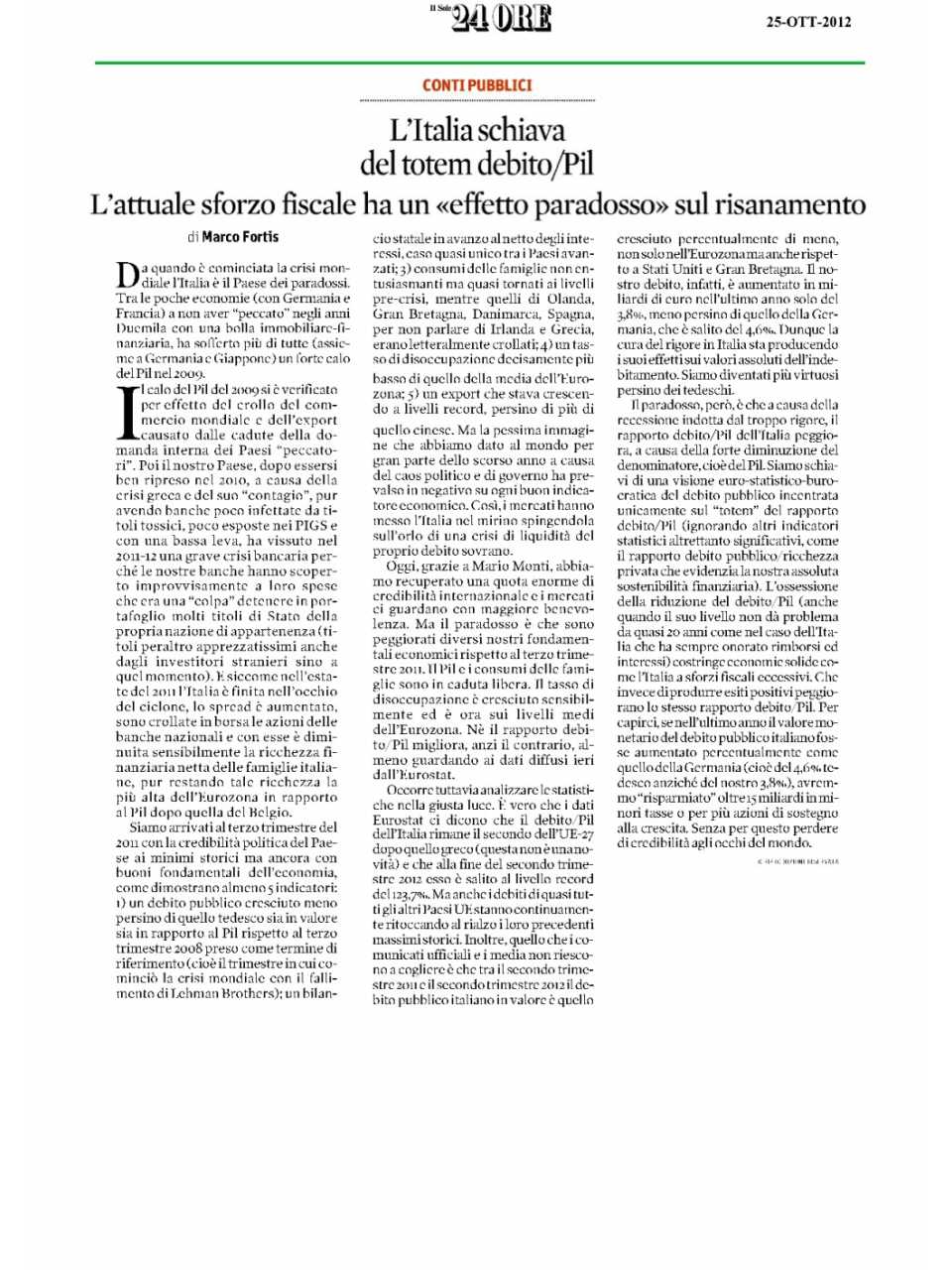 L'Italia schiava del totem debito/PIL. L'attuale sforzo fiscale ha un