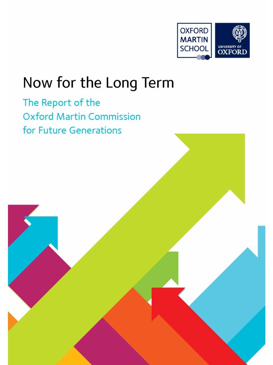 Now for the long term - The report of the Oxford Martin Commission for future generations