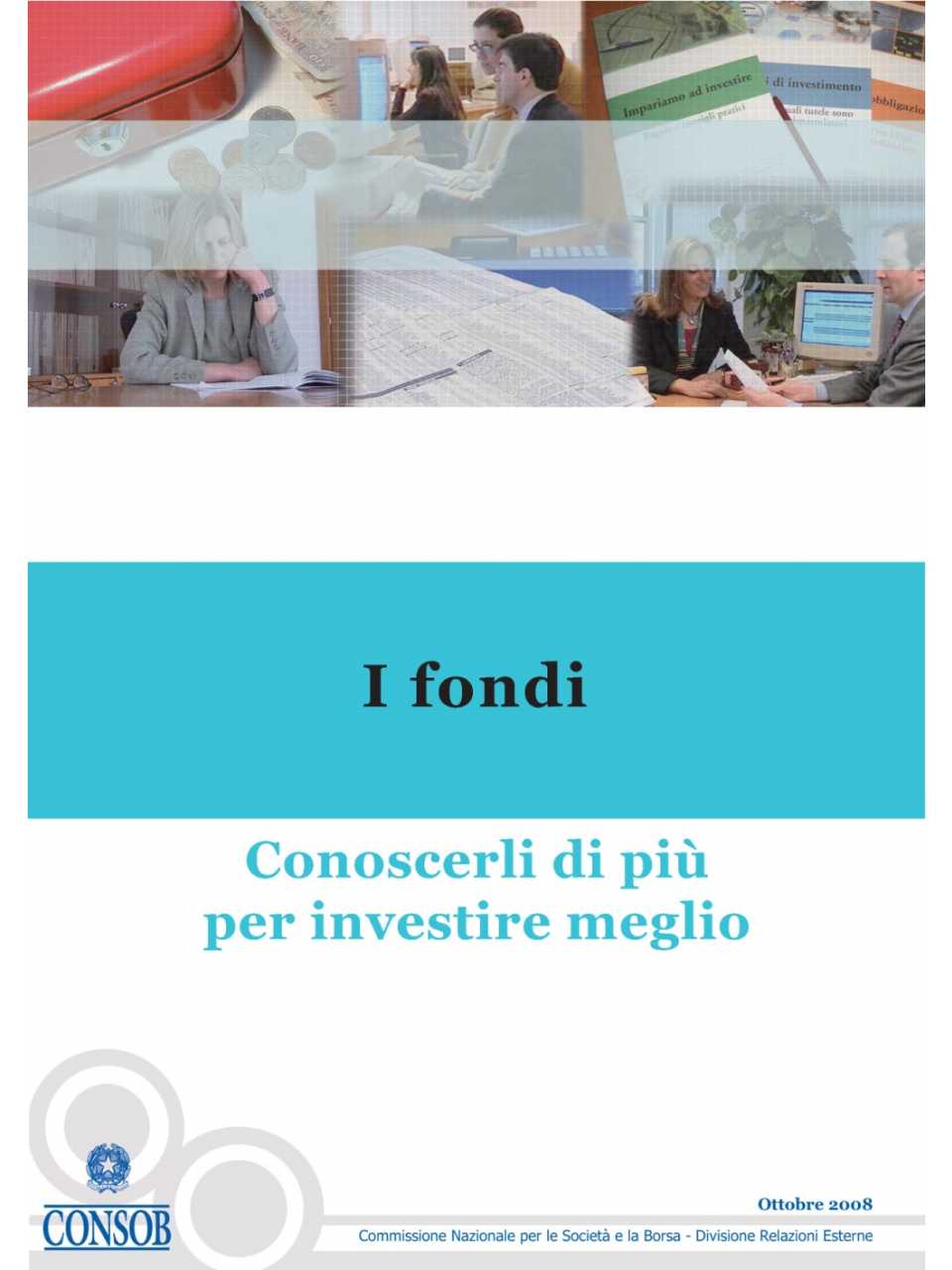 I fondi. conoscerli di più per investire meglio