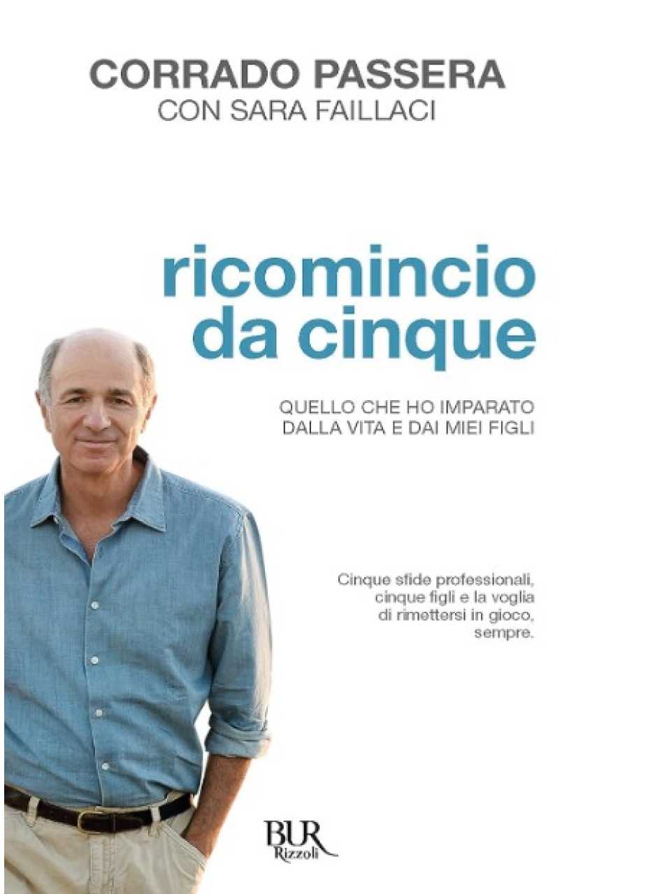 Ricomincio da cinque. Quello che ho imparato dalla vita e dai miei figli
