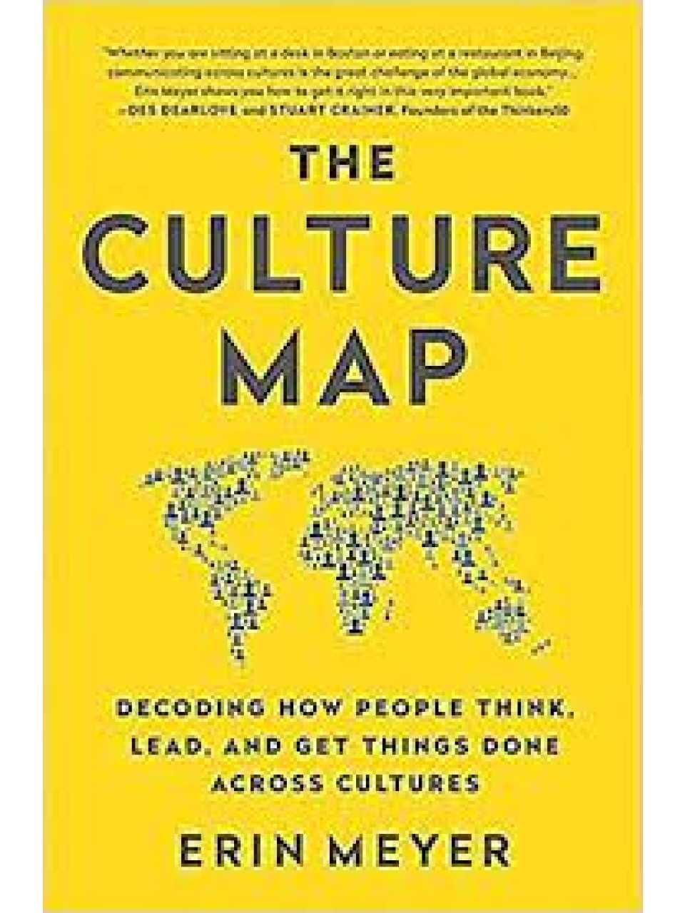 The Culture Map - Decoding how People Think, Lead, and Get Things Done Across Cultures